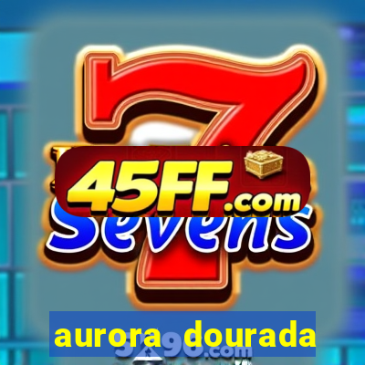 aurora dourada retorno pdf
